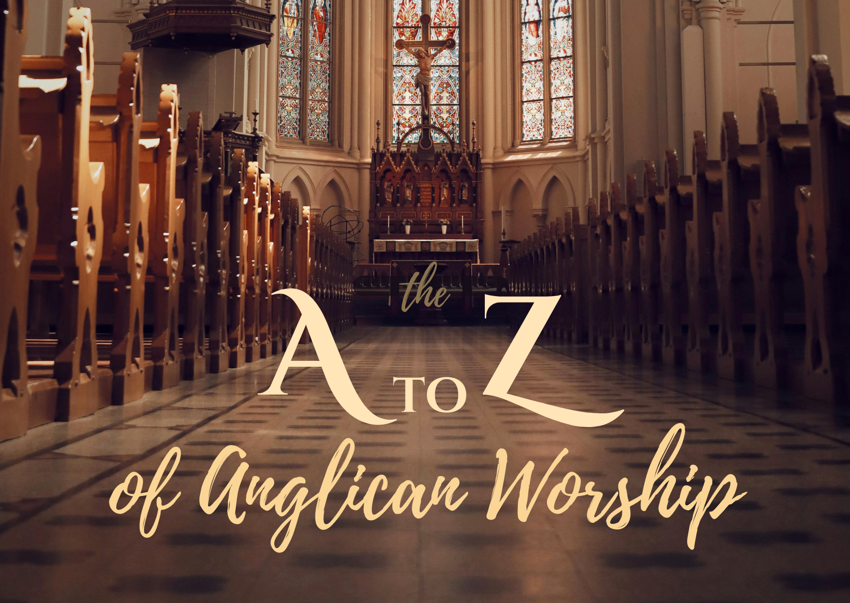 The A to Z of Anglican Worship – Freiburg Anglican Church