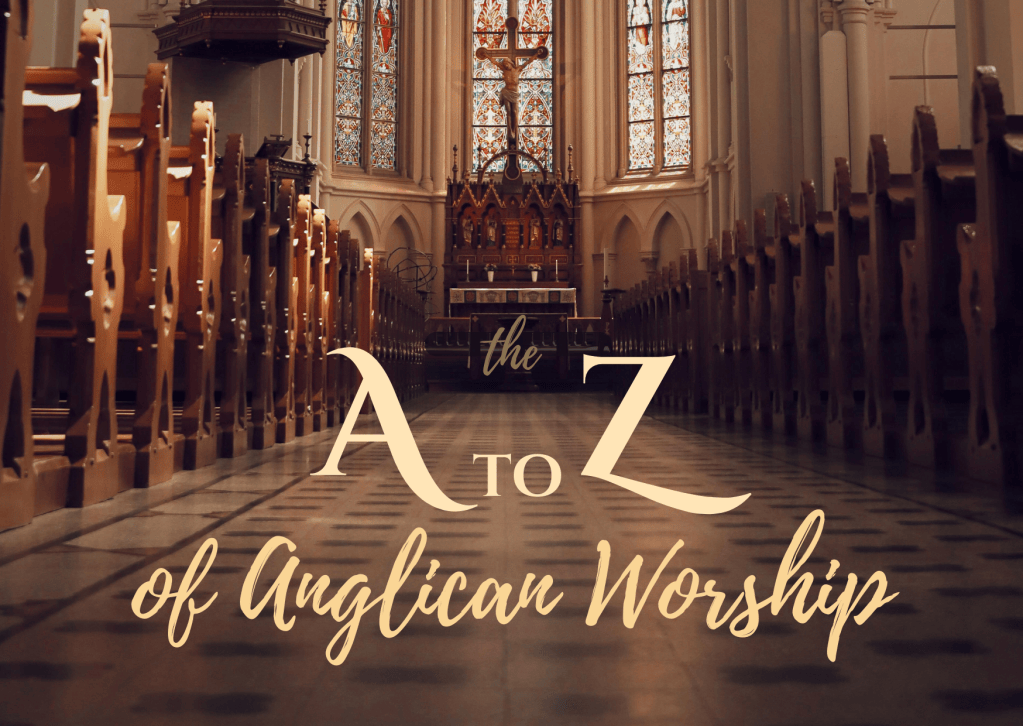 The A to Z of Anglican Worship – Freiburg Anglican Church